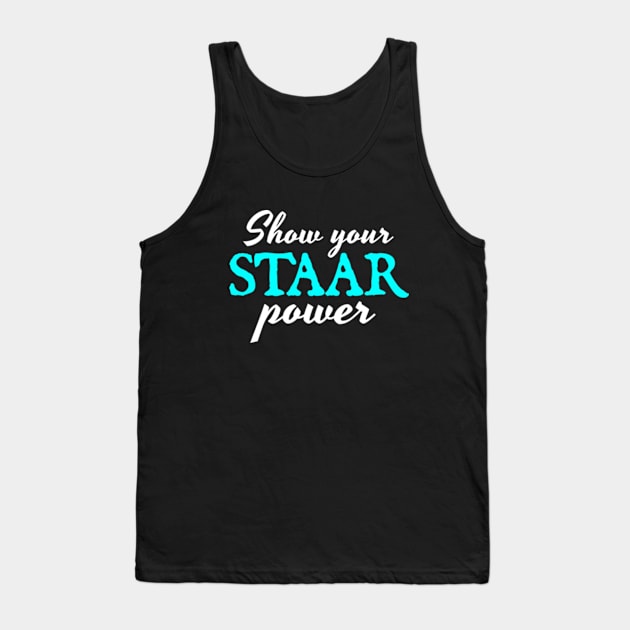 Show Your STAAR Power Tank Top by  hal mafhoum?